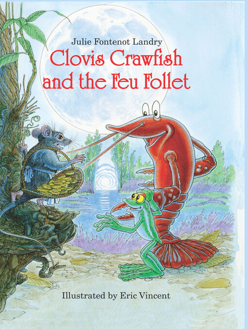 Title details for Clovis Crawfish and the Feu Follet by Julie Fontenot Landry - Available